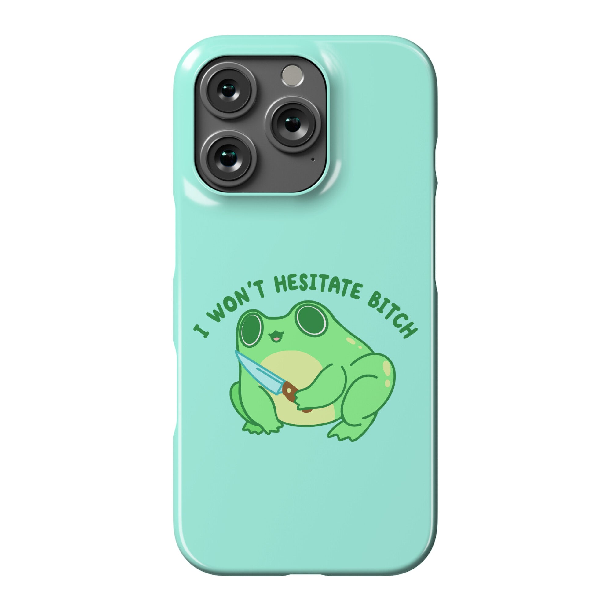 I Won't Hesitate Bitch Frog Phone Case